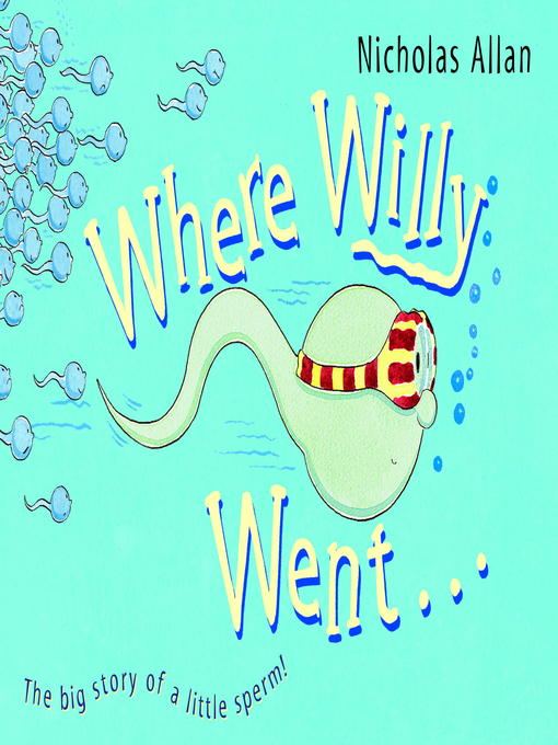Title details for Where Willy Went by Nicholas Allan - Available